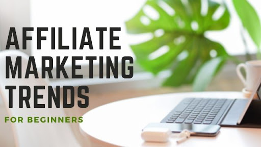 affiliate marketing trends